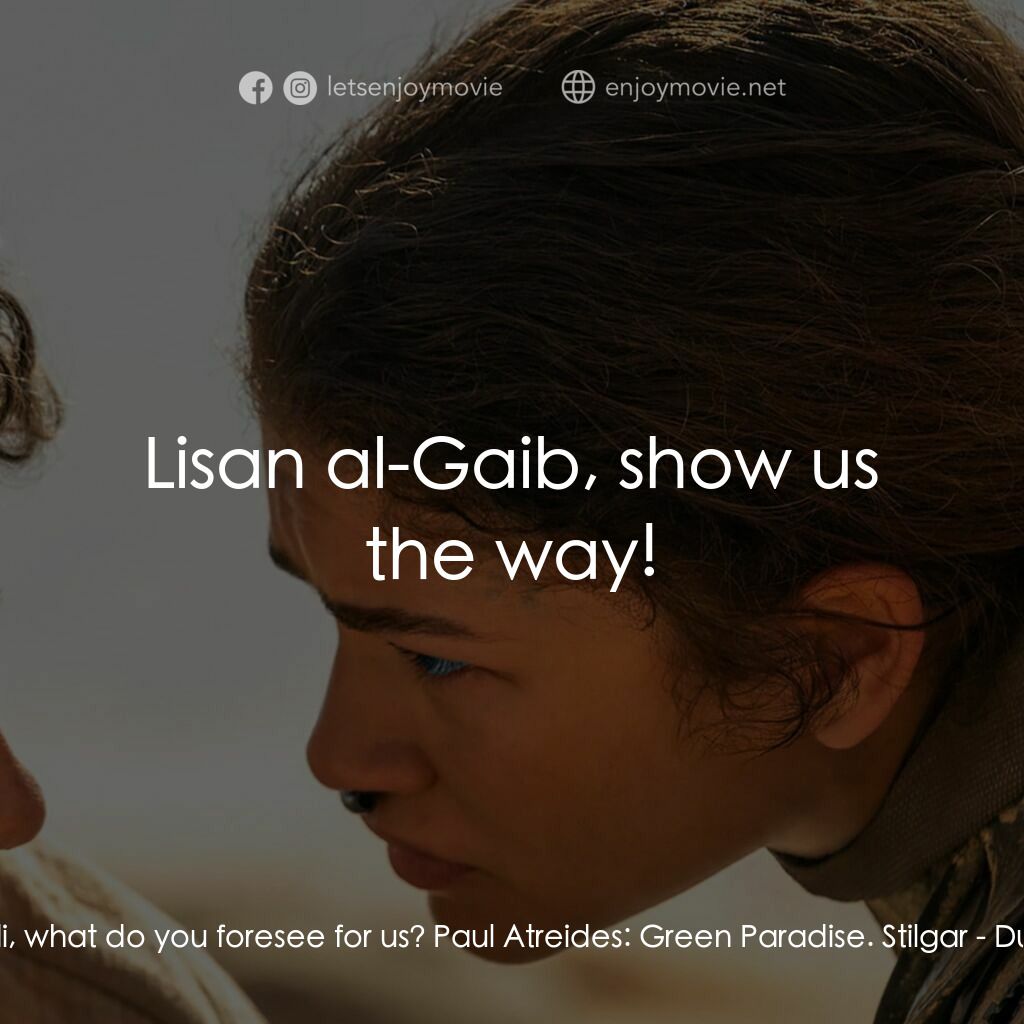 《沙丘瀚戰：第二章》經典台詞：Stilgar:  Mahdi, what do you foresee for us? Paul  ...
