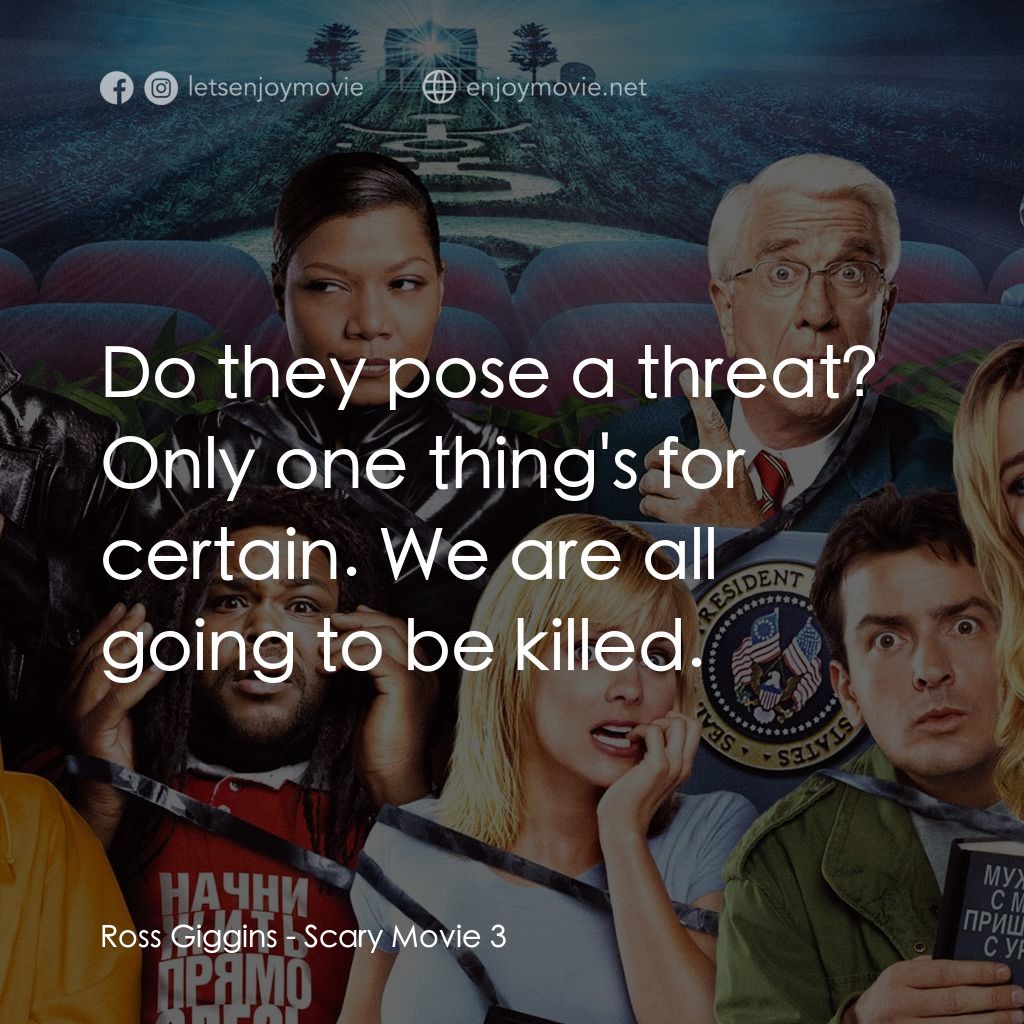 搞乜鬼奪命雜作 3電影對白：Ross Giggins: Do they pose a threat? Only one thing's for certain. We are all goi