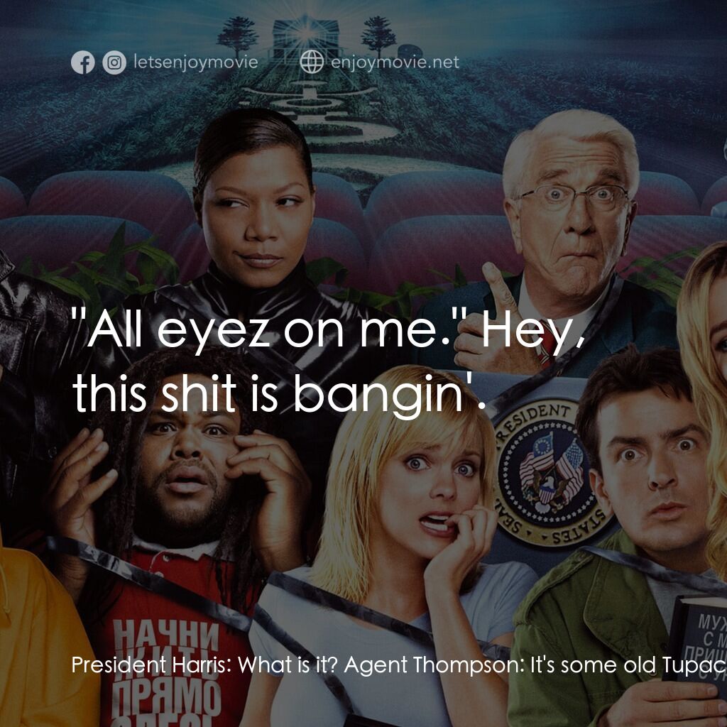 搞乜鬼奪命雜作 3電影對白：President Harris:  What is it? Agent Thompson:  It's some old Tupac, sir. Preside