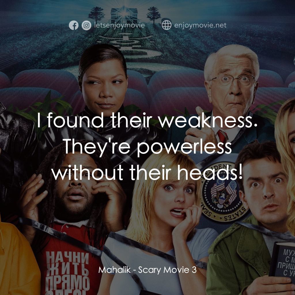 搞乜鬼奪命雜作 3電影對白：Mahalik: I found their weakness. They're powerless without their heads!