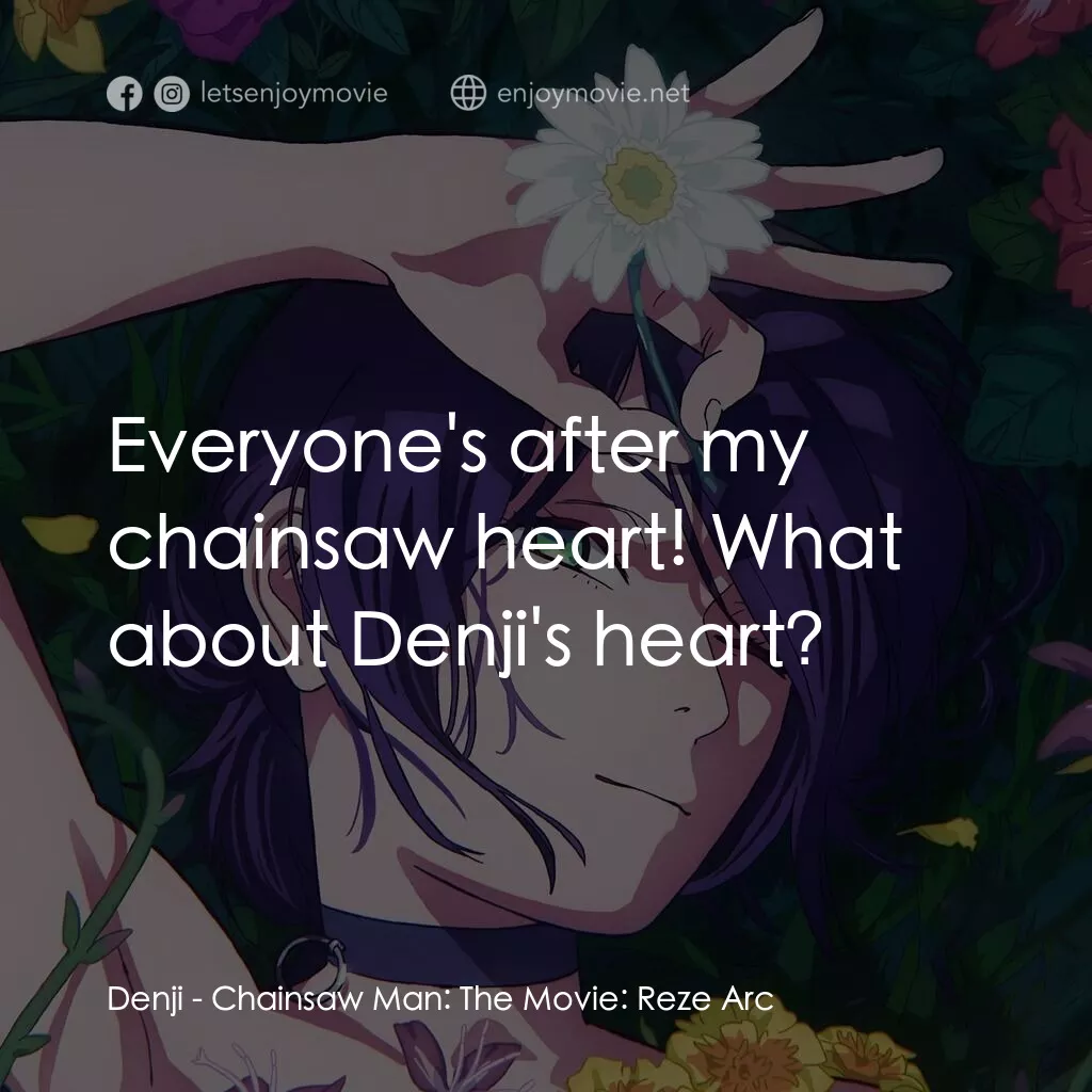 《鏈鋸人 - 劇場版：蕾潔篇》經典台詞：Denji:  Everyone's after my chainsaw heart! Wh ...
