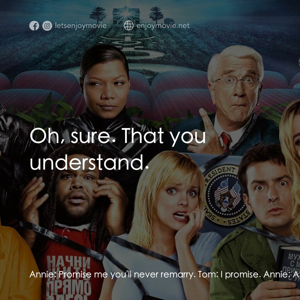 搞乜鬼奪命雜作 3電影對白：Annie:  Promise me you'll never remarry. Tom:  I promise. Annie:  And no sex, eit