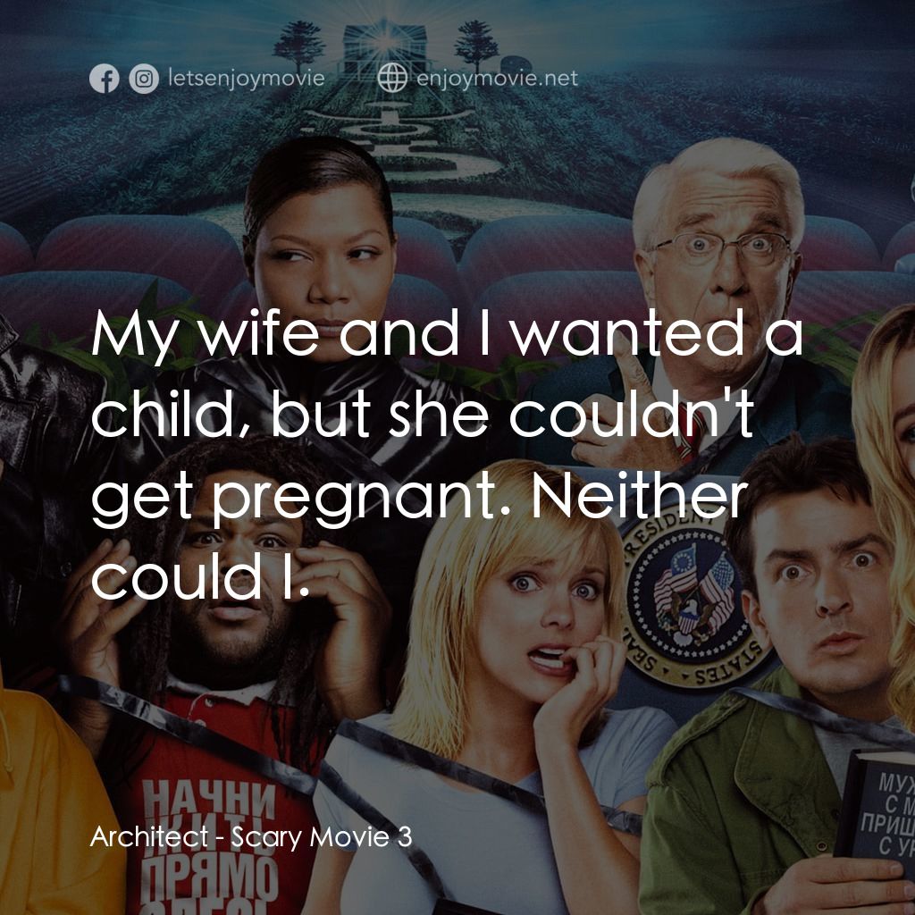 搞乜鬼奪命雜作 3電影對白：Architect: My wife and I wanted a child, but she couldn't get pregnant. Neither c