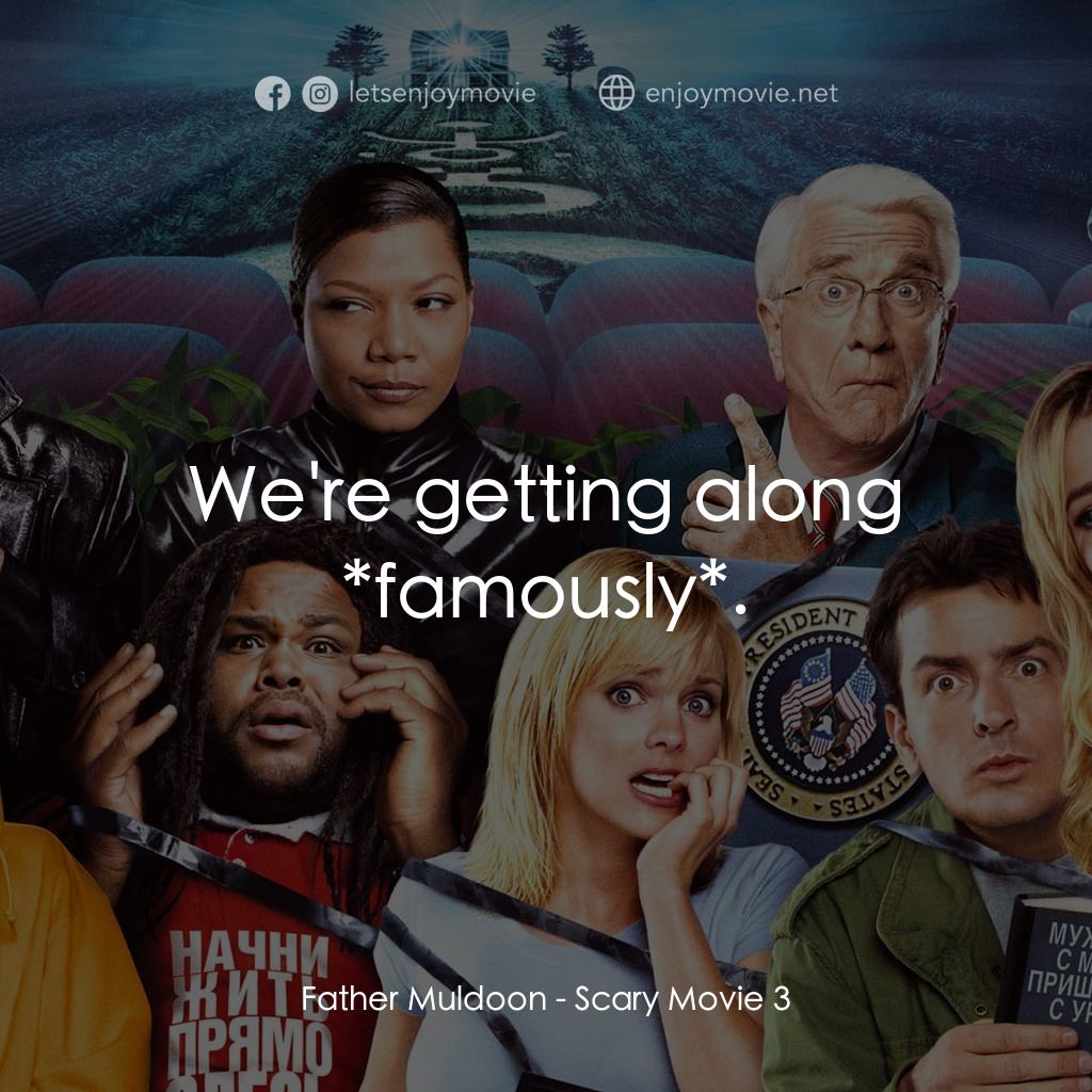 搞乜鬼奪命雜作 3電影對白：Father Muldoon: We're getting along *famously*.