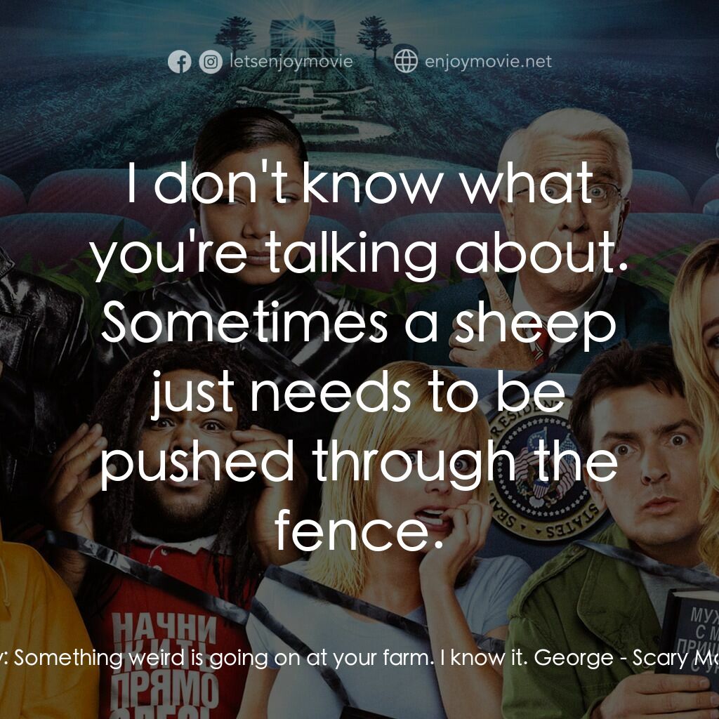 搞乜鬼奪命雜作 3電影對白：Cindy:  Something weird is going on at your farm. I know it. George:  I don't kno